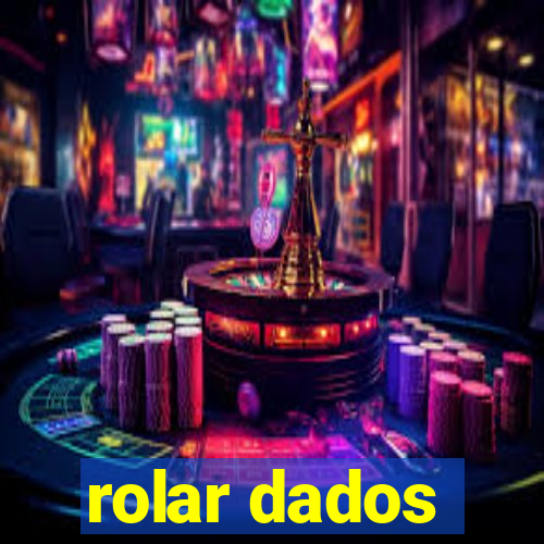 rolar dados